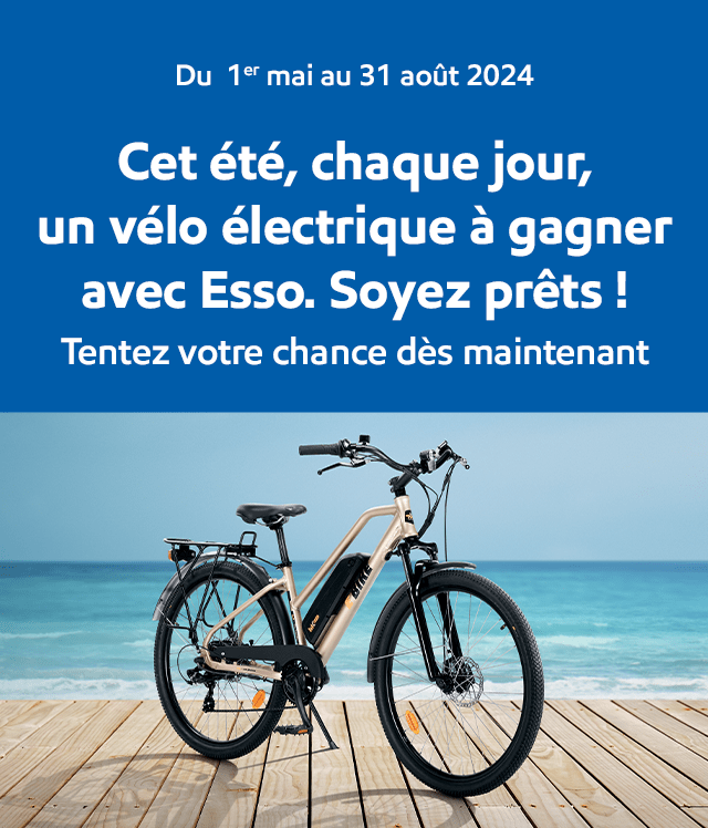 Du 1er mai au 31 août - Cet été, chaque jour, un vélo électrique à gagner avec Esso. Soyez prêts ! Tentez votre chance dès maintenant